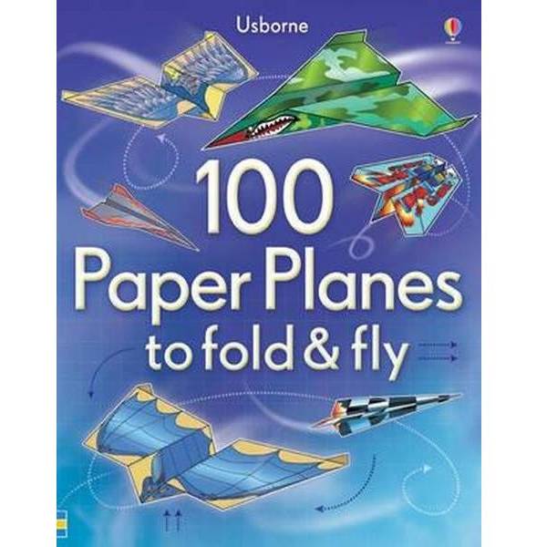 100 Paper Planes to fold  fly - Carte Usborne (6+)