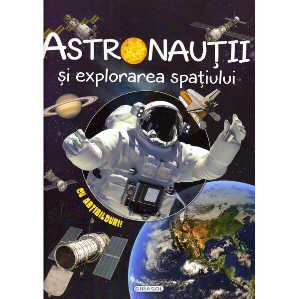 GIRASOL Cosmos - Astronautii si explorarea spatiului
