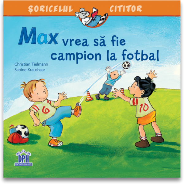 Didactica Publishing House Max vrea sa fie campion la fotbal