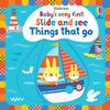 Usborne Baby's very first Slide and See - Things That Go